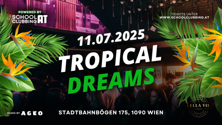 Banner für die Party TROPICAL DREAMS ab 16 Jahren in Wien am 11.07.2025 im Club Cella Vie Aviation Club & Lounge